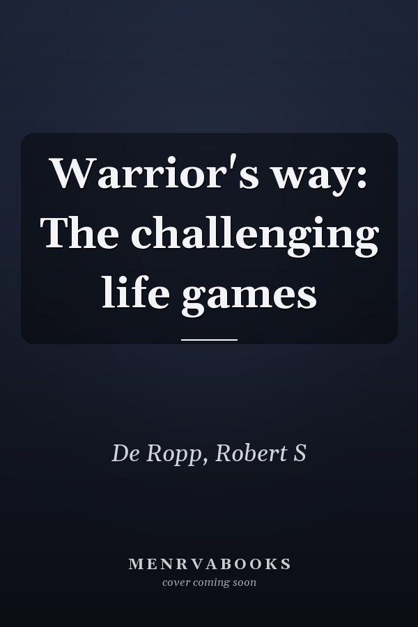 Warrior's way: The challenging life games