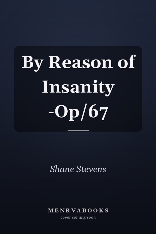 By Reason of Insanity -Op/67