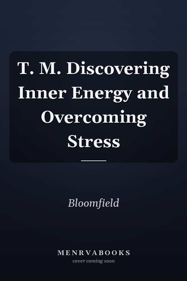T. M. Discovering Inner Energy and Overcoming Stress