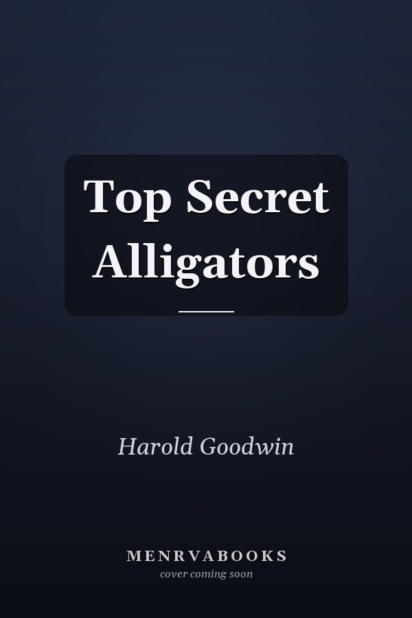Top Secret Alligators