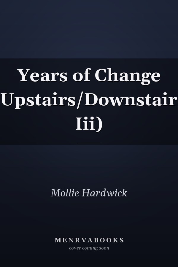 Years of Change (Upstairs/Downstairs Iii)