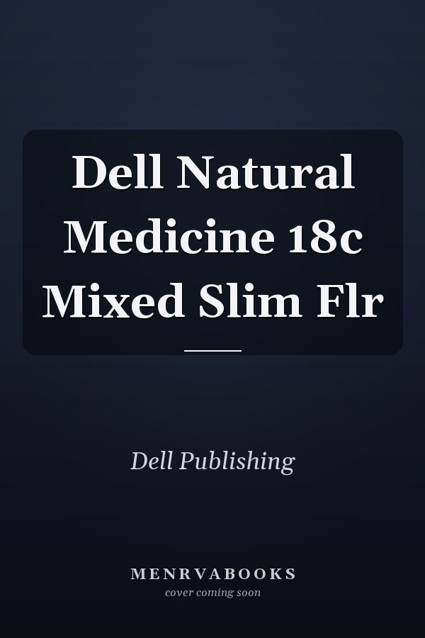 Dell Natural Medicine 18c Mixed Slim Flr