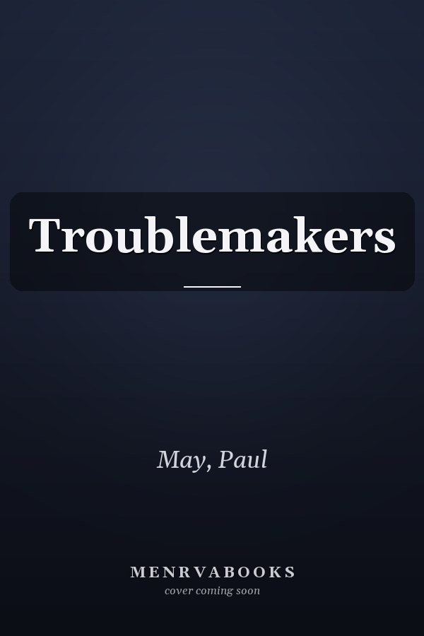 Troublemakers