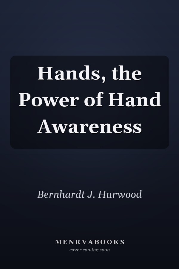 Hands, the Power of Hand Awareness