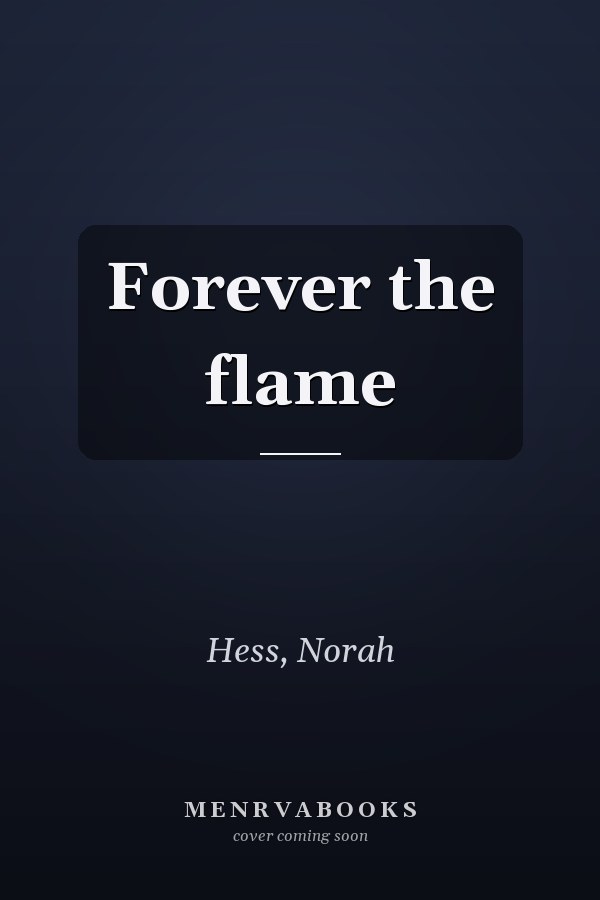 Forever the flame