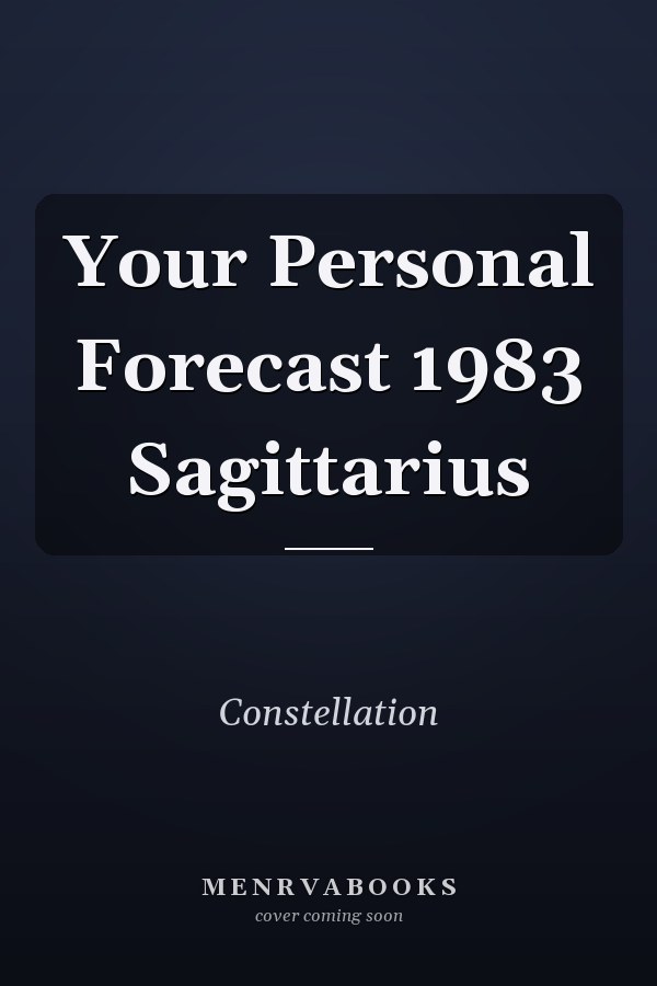 Your Personal Forecast 1983 Sagittarius