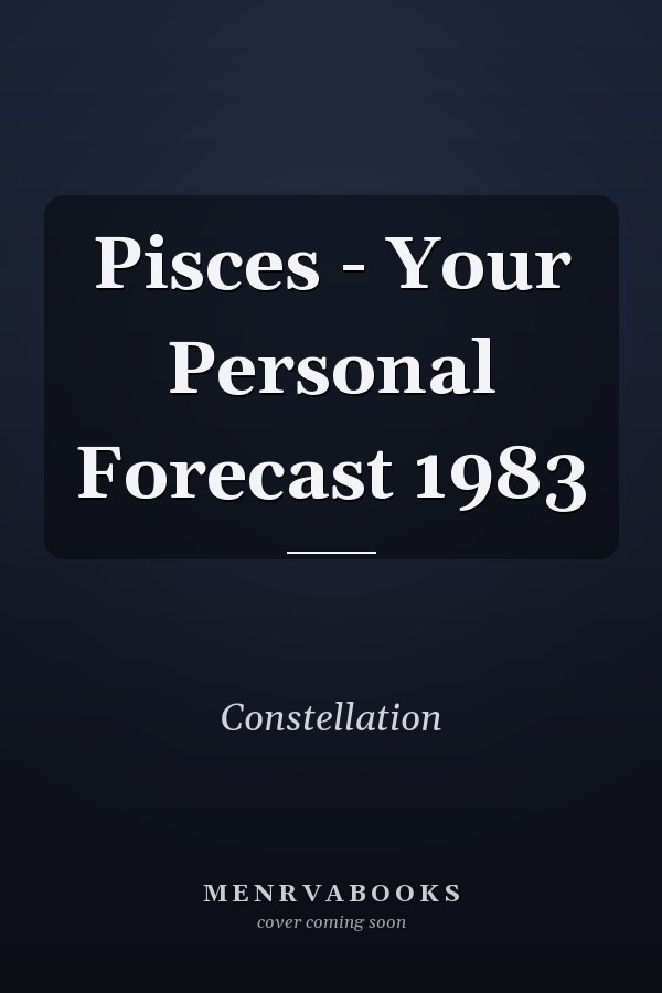 Pisces - Your Personal Forecast 1983