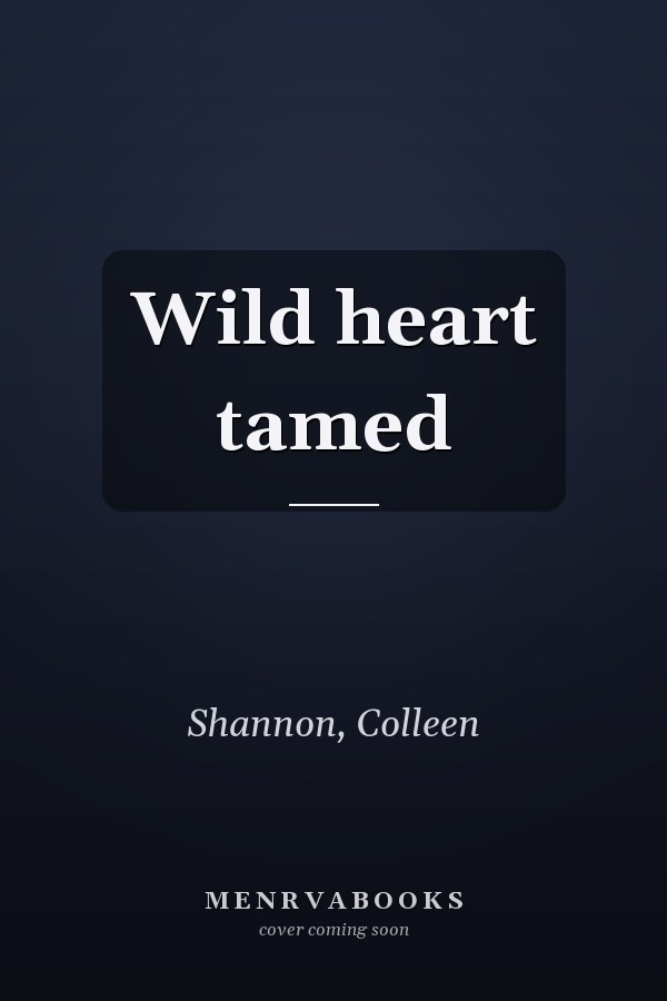 Wild heart tamed