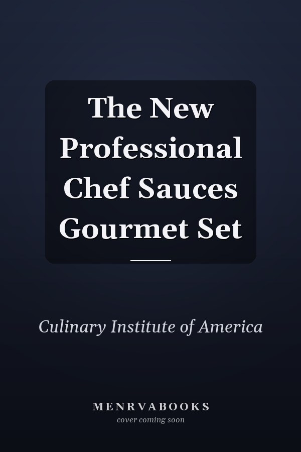 The New Professional Chef Sauces Gourmet Set