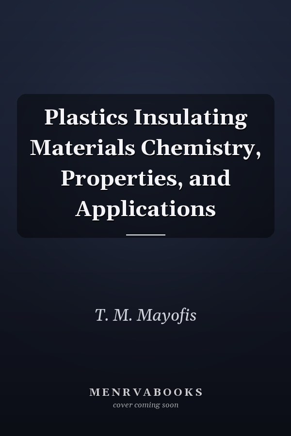 Plastics Insulating Materials Chemistry, Properties, and Applications