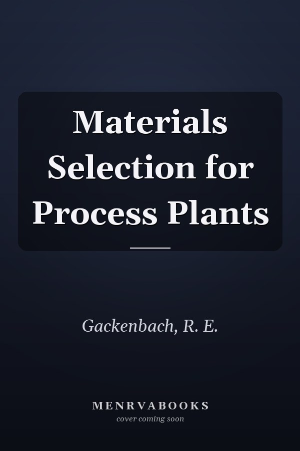 Materials Selection for Process Plants