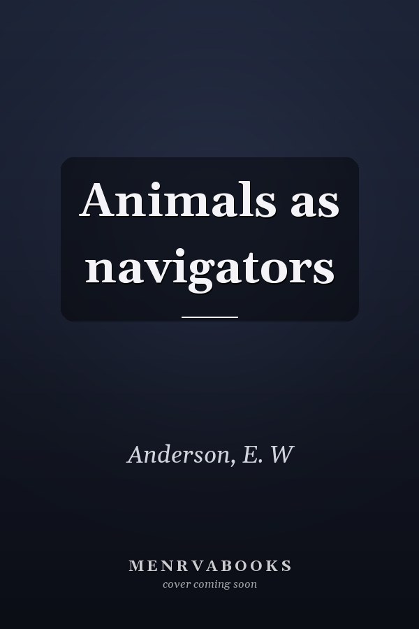 Animals as navigators
