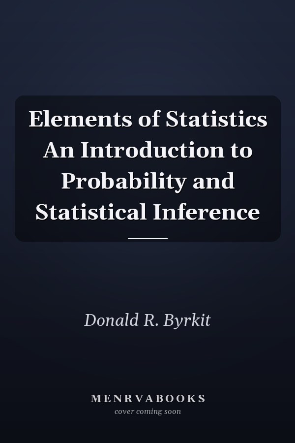 Elements of Statistics An Introduction to Probability and Statistical Inference