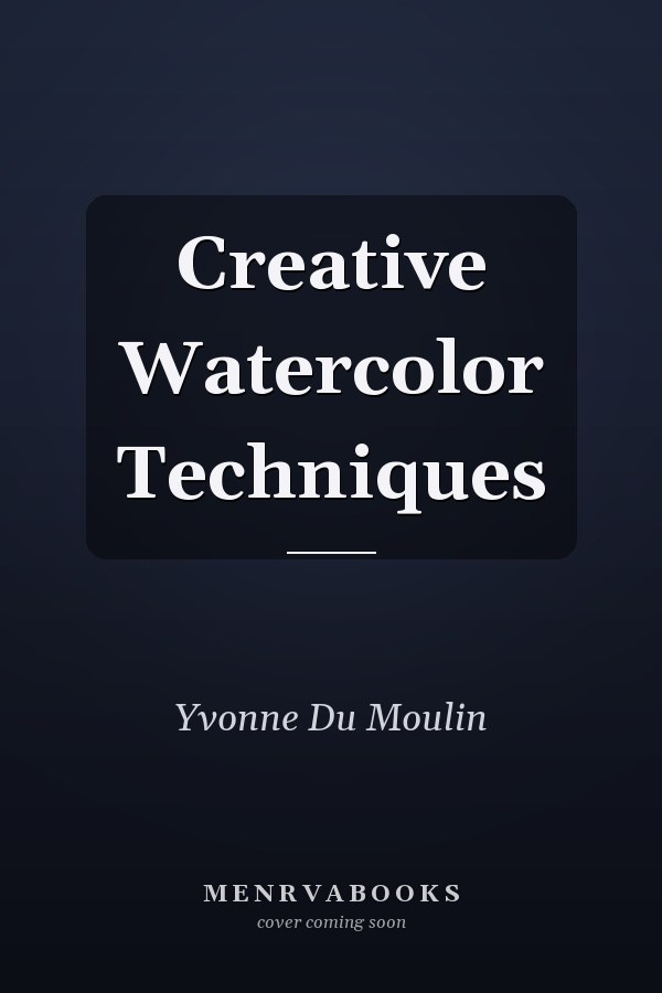 Creative Watercolor Techniques