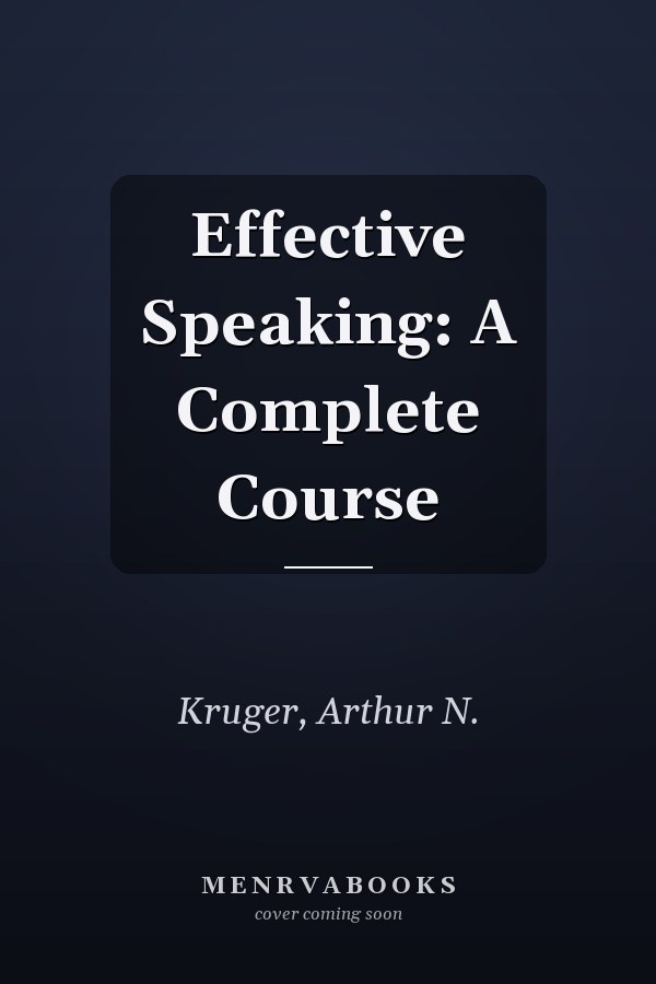 Effective Speaking: A Complete Course