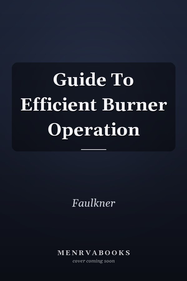 Guide To Efficient Burner Operation