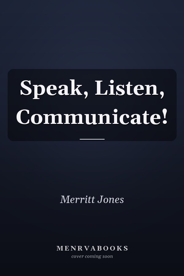 Speak, Listen, Communicate!