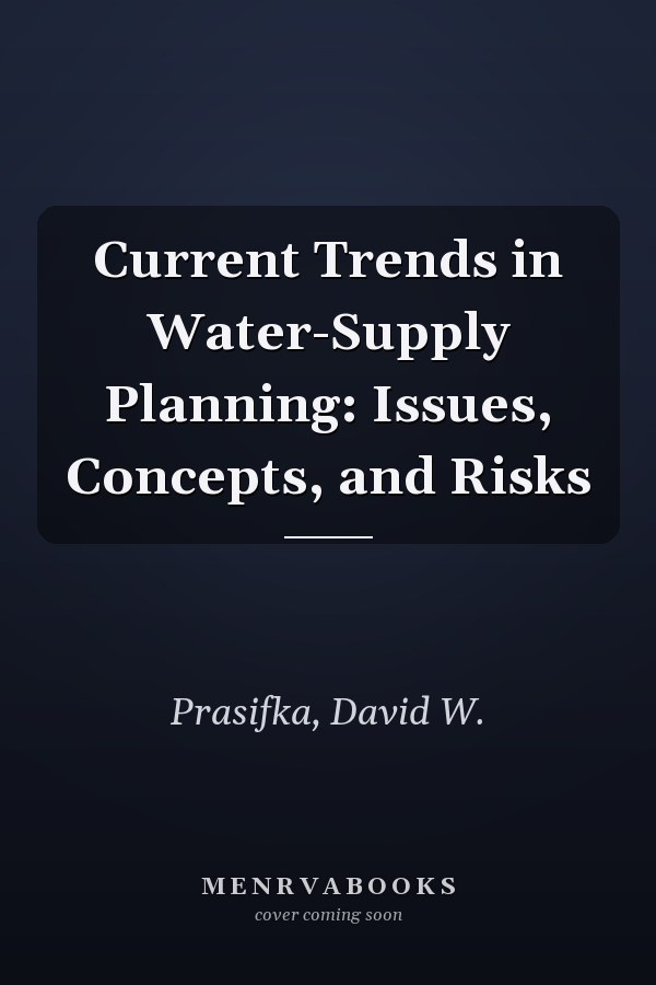 Current Trends in Water-Supply Planning: Issues, Concepts, and Risks