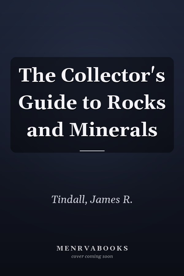 The Collector's Guide to Rocks and Minerals