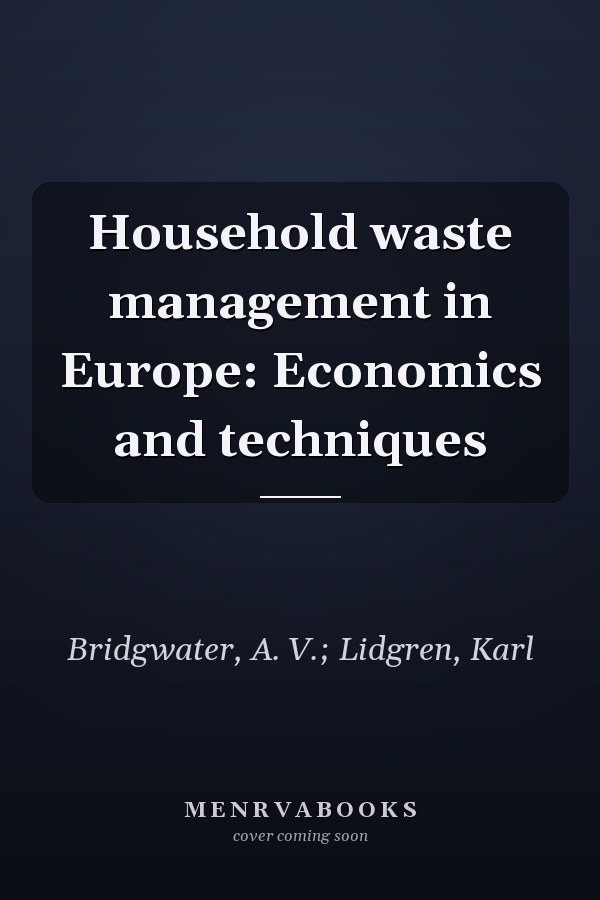 Household waste management in Europe: Economics and techniques