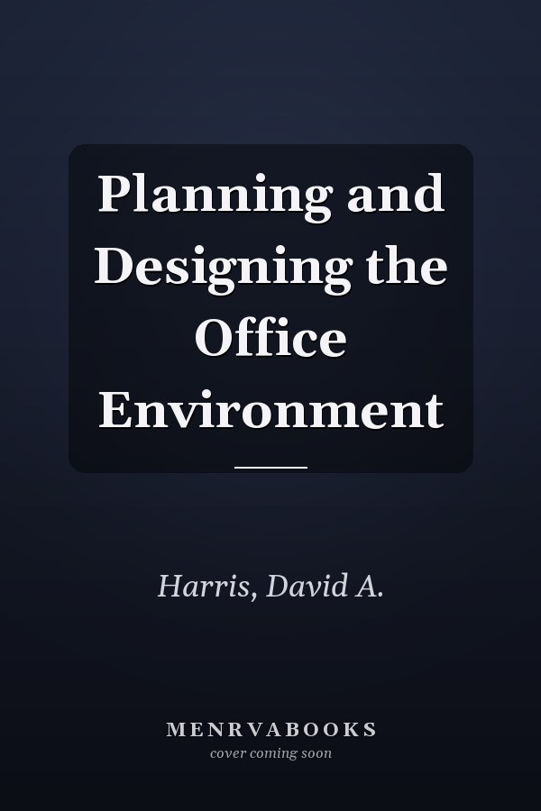 Planning and Designing the Office Environment