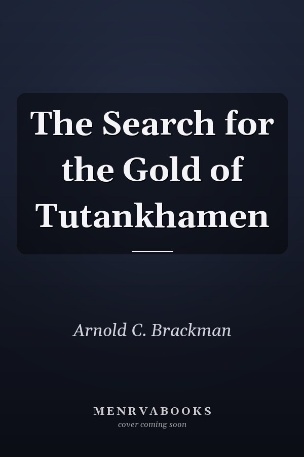 The Search for the Gold of Tutankhamen