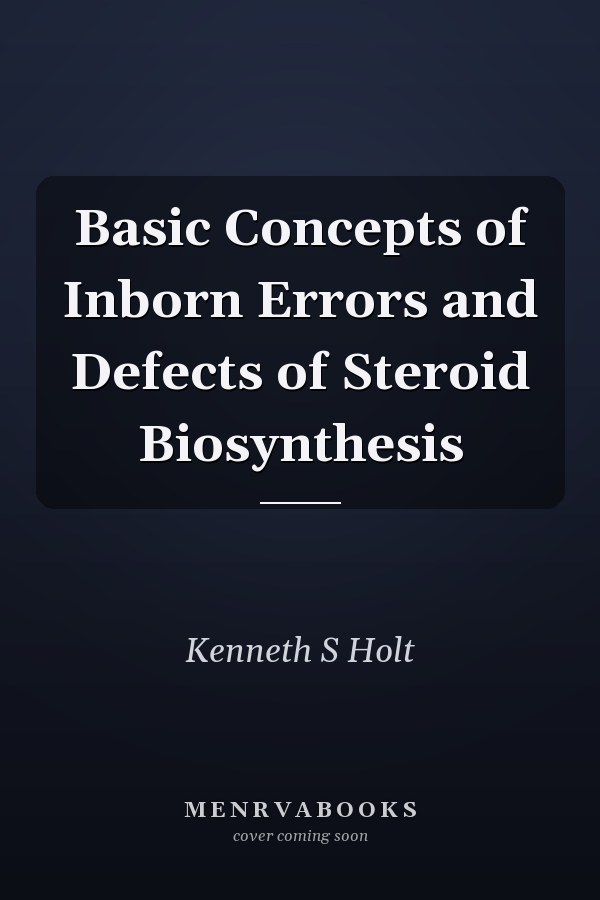 Basic Concepts of Inborn Errors and Defects of Steroid Biosynthesis
