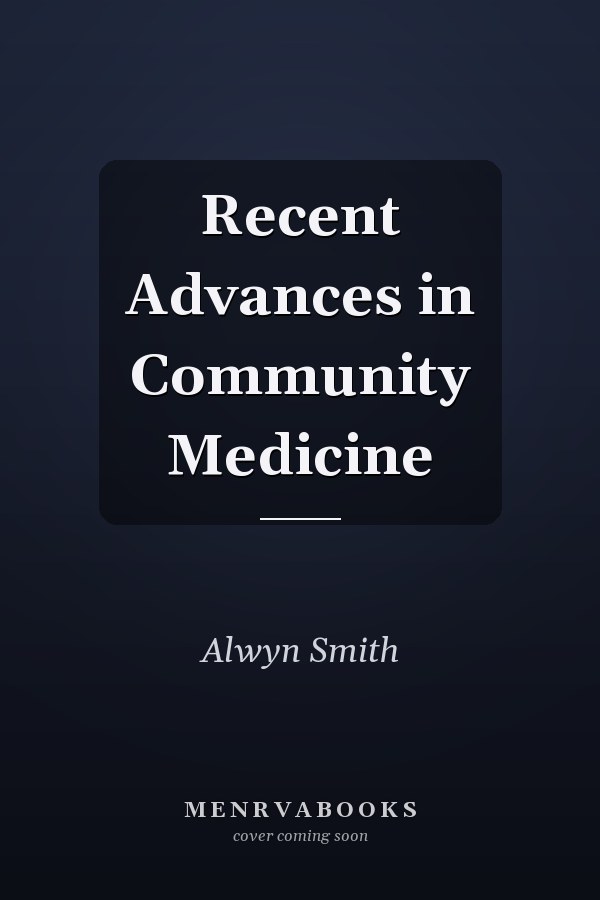 Recent Advances in Community Medicine