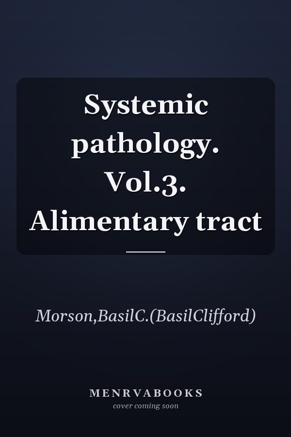 Systemic pathology. Vol.3. Alimentary tract
