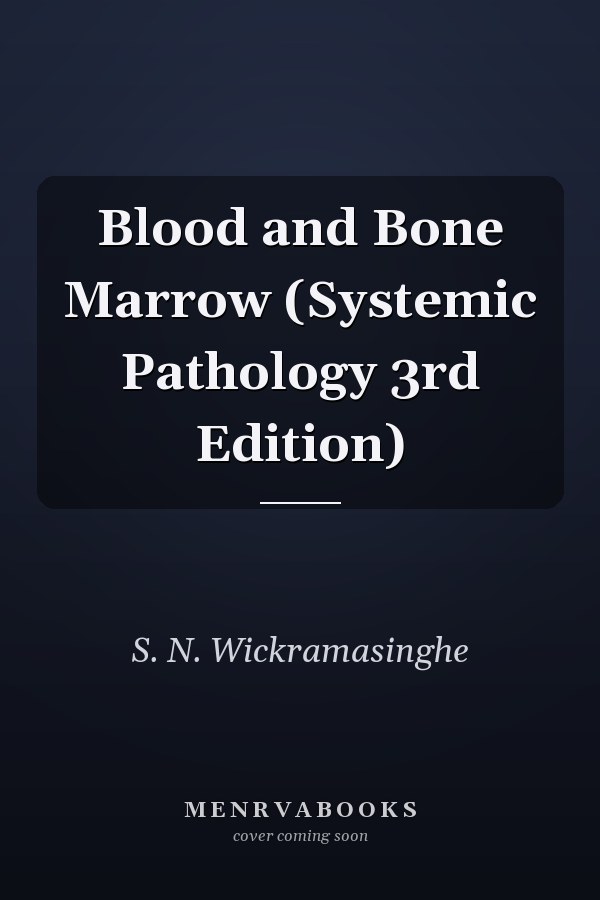 Blood and Bone Marrow (Systemic Pathology 3rd Edition)