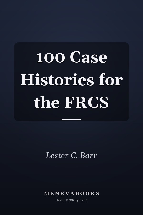 100 Case Histories for the FRCS