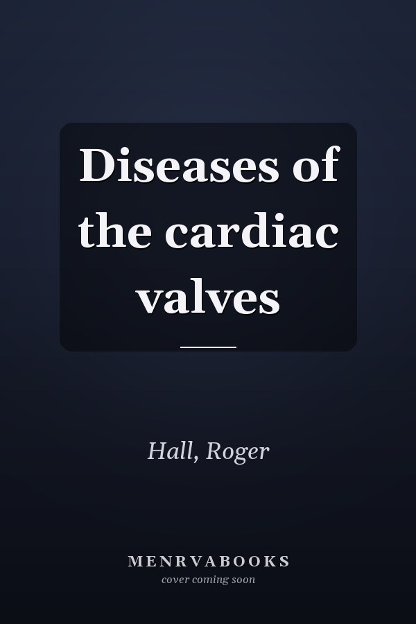 Diseases of the cardiac valves