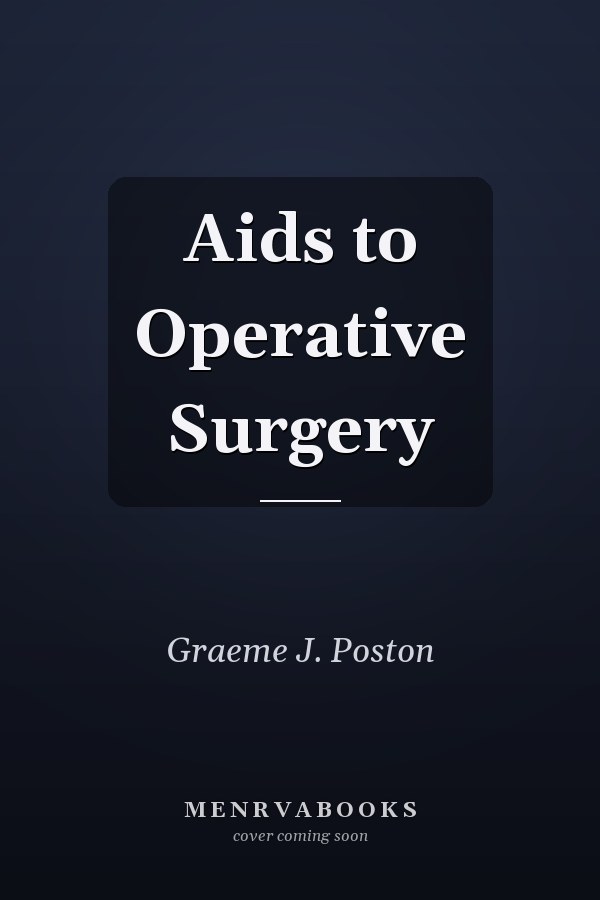 Aids to Operative Surgery