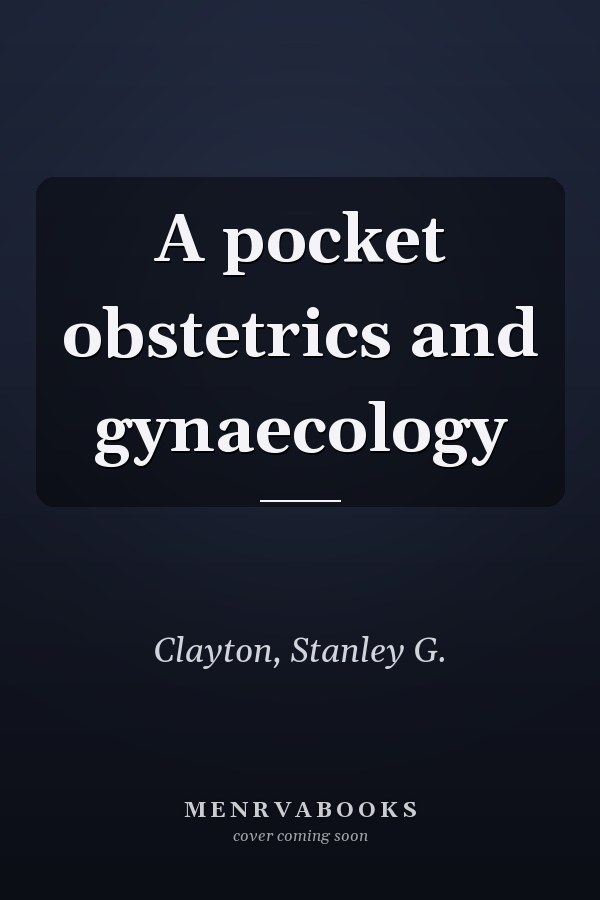 A pocket obstetrics and gynaecology