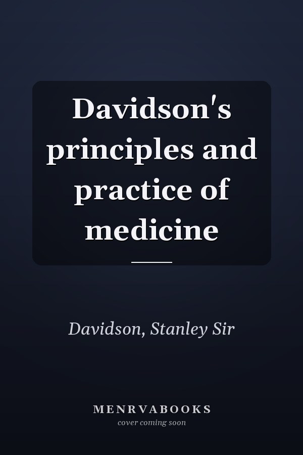 Davidson's principles and practice of medicine
