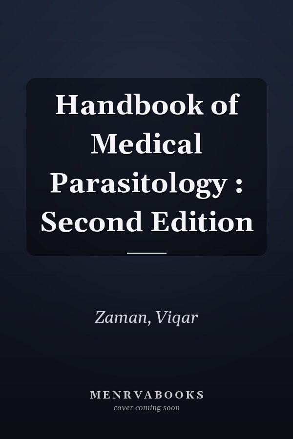 Handbook of Medical Parasitology : Second Edition