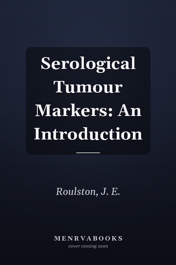Serological Tumour Markers: An Introduction