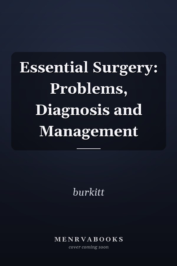 Essential Surgery: Problems, Diagnosis and Management