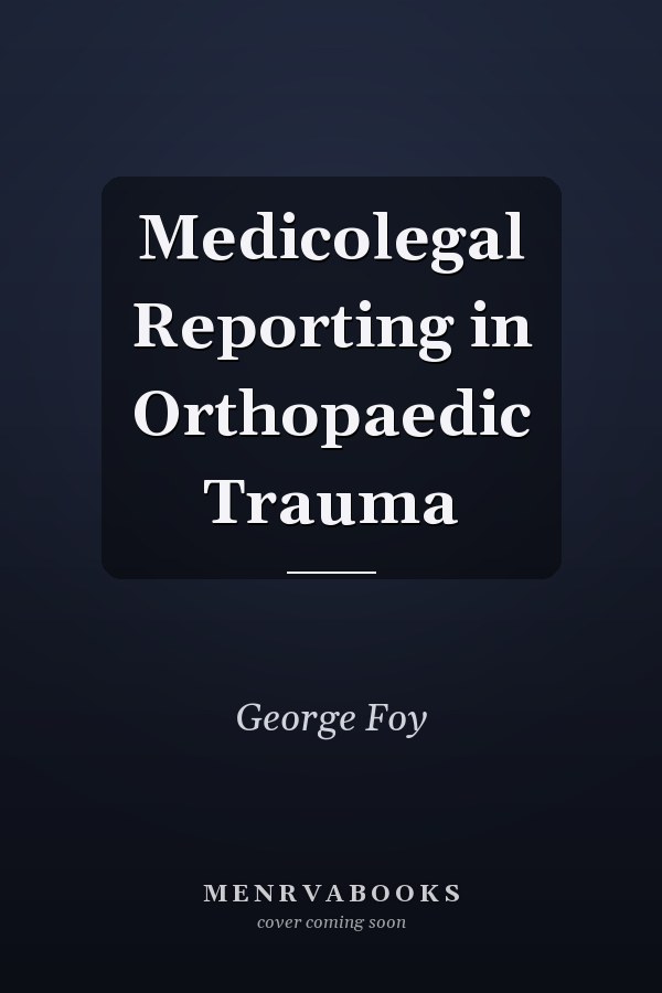 Medicolegal Reporting in Orthopaedic Trauma