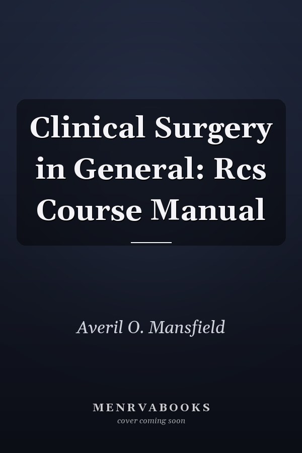 Clinical Surgery in General: Rcs Course Manual