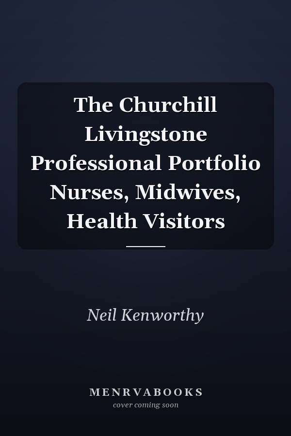 The Churchill Livingstone Professional Portfolio Nurses, Midwives, Health Visitors