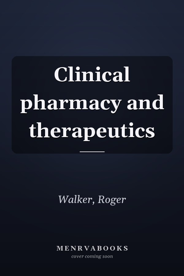Clinical pharmacy and therapeutics
