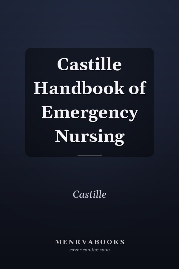 Castille Handbook of Emergency Nursing