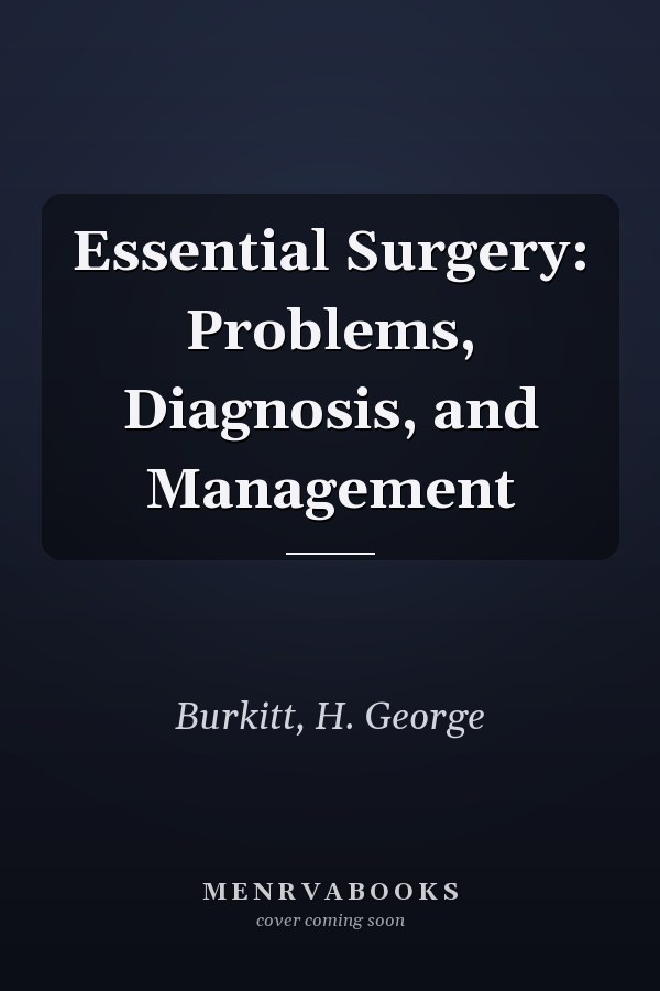 Essential Surgery: Problems, Diagnosis, and Management