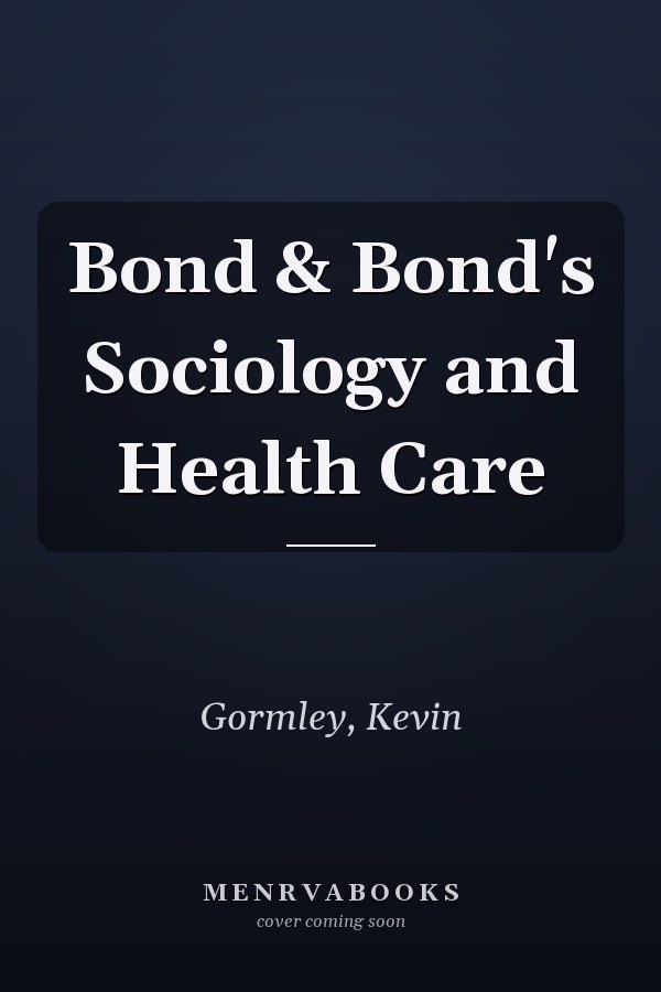 Bond & Bond's Sociology and Health Care