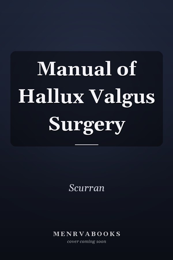 Manual of Hallux Valgus Surgery