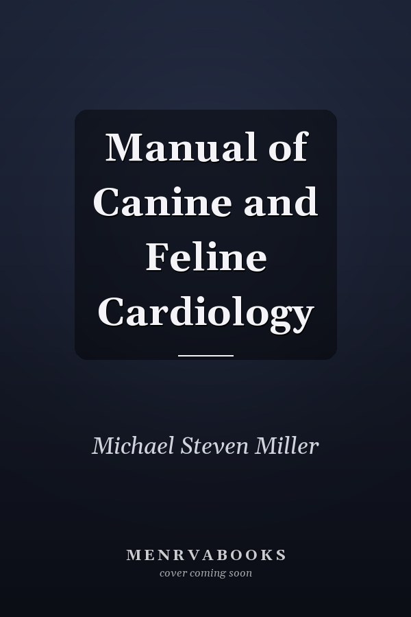 Manual of Canine and Feline Cardiology