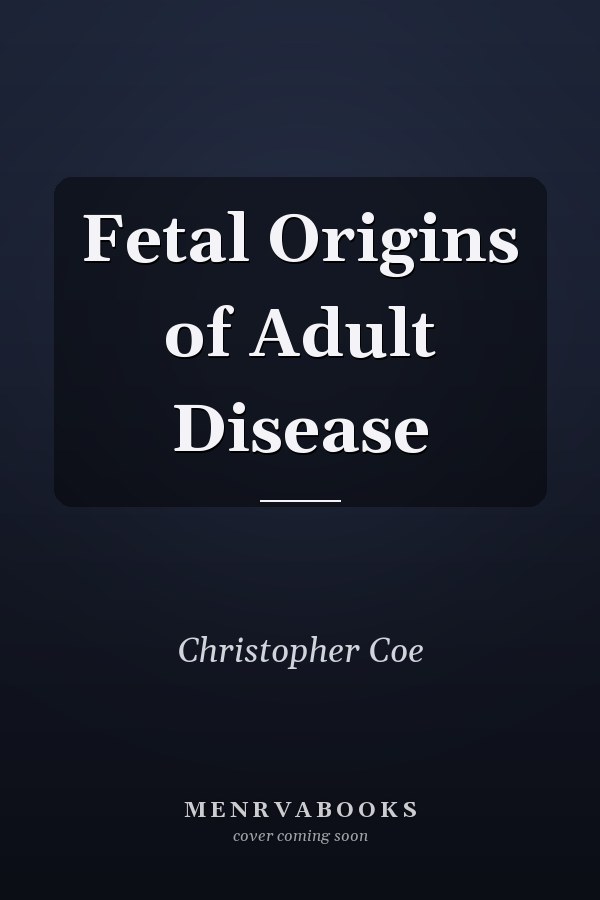 Fetal Origins of Adult Disease