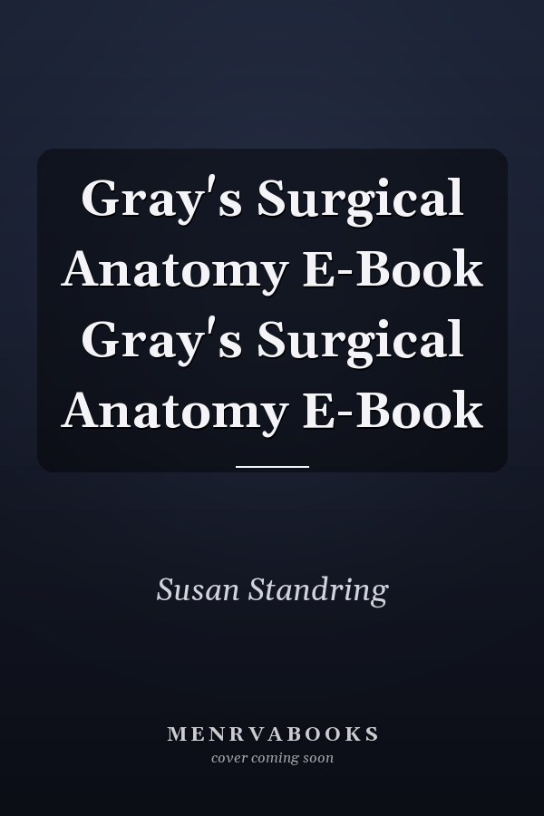 Gray's Surgical Anatomy E-Book Gray's Surgical Anatomy E-Book