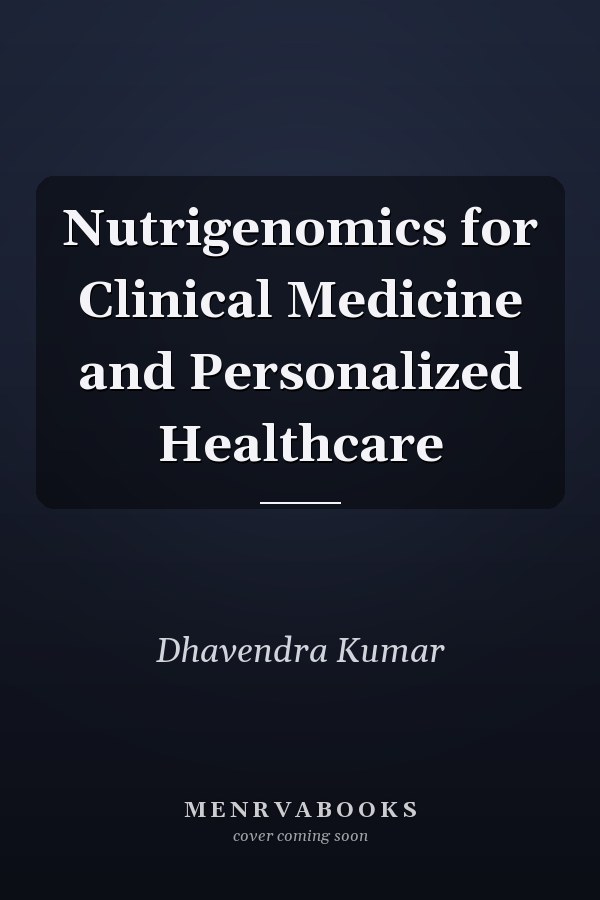 Nutrigenomics for Clinical Medicine and Personalized Healthcare